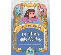 Mélie Maginaire - Le miroir Vole-Vouloir