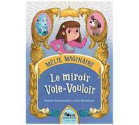 Mélie Maginaire - Le Miroir Vole-Vouloir