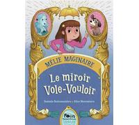 Mélie Maginaire - Le miroir Vole-Vouloir - Noémie Buissonnière - Sarbacane - broché - Roman cadet