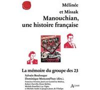 Mélinée et Missak Manouchian, une histoire française Dominique Moncond'huy (Auteur), Sylvain Boulouque (Auteur), José-luis Guttiérez Molina (Auteur)