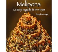 Melipona la Abeja Sagrada de Los Mayas (Esp)