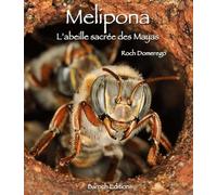 Mélipona : L'Abeille sacrée des Mayas