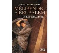Mélisende de Jérusalem Jean-Louis Fetjaine (Auteur)