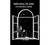 Mélissa 15 ans: Un silence amer