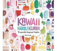 Melissa Bradley Katrin Kawaii Häkelfiguren: 40 supersüße Amigurumi-Pro (Poche)