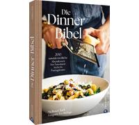 Melissa Clark E Die Dinner-Bibel: 200 unwiderstehliche Abendessen. Von F (Relié)