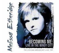 Melissa Etheridge - Becoming Me: Live in the Windy City - 2 cd set
