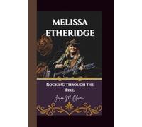 MELISSA ETHERIDGE: Rocking Through the Fire.