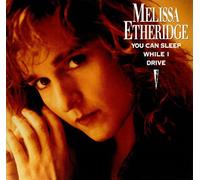 Melissa Etheridge - You Can Sleep While I Drive - Melissa Etheridge 12"