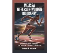 Melissa Jefferson-Wooden Biography: Sprinting Into History: The Rise Of A World Champion