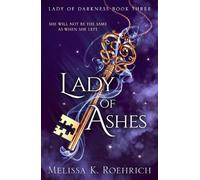 Melissa K. Roehrich – Lady of Ashes – Lady of Darkness – Poche