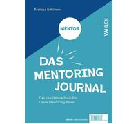 Melissa L. Schl Das Mentoring Journal: Das (An-)Wendebuch für Deine Ment (Poche)