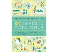 Melissa Musick Anna Keating The Catholic Catalogue (Poche)