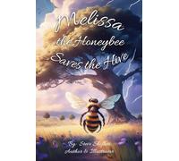 Melissa the Honeybee Saves the Hive