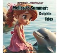 Melissa's Summer: Dolphin Tales: Fairytale adventures
