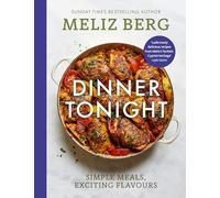 MelizCooks - Dinner Tonight Simple meals exciting flavours - Hardba - G245z