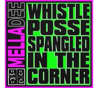 Mella Dee – Whistle Posse Spangled in the Corne – Vinyle