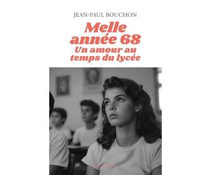 Melle année 1968 - Un amour au temps du lycée