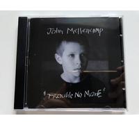 Mellecamp, John - Trouble No More