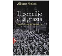 Melloni, A: Concilio E La Grazia. Saggi Di Storia Sul Vatica
