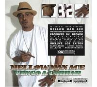 Mellow Man Ace - Vengo a Cobrar