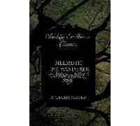 Melmoth The Wanderer ; A Tale - In Four Volumes