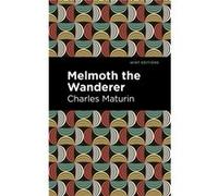 Melmoth the Wanderer by Charles Maturin Charles Maturin (Auteur)
