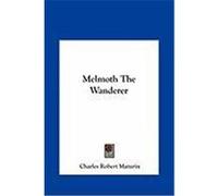 Melmoth the Wanderer Maturin, Charles Robert (Auteur)