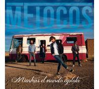 Melocos - Mientras El Mundo Explota