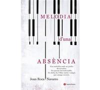 Melodia D'Una Absencia Roca Navarro, Joan (Auteur)