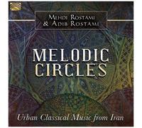 Melodic Circles - Urban Classical Music From Iran