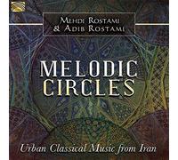 Mehdi Rostami & Adib Rostami – Melodic Circles : Musique classique urbaine d'Iran – CD