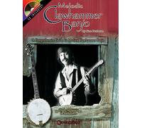 Melodic Clawhammer Banjo: A Comprehensive Guide to Modern Clawhammer Banjo-