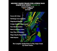 Melodic Major Triads For 6-Str.Bass Volume 10 (26 Frets) Standard Scale, Full Range:: How To Play Melodic Triad Major Chords In All 12 Keys On The 6-Str. Bass, Coloured Edition