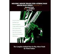 Melodic Minor Triads For 4-Str.Bass Volume 13 (24 Frets) Standard Scale, Full Range!: How To Play Melodic Triad Minor Chords In All 12 Keys On The 4-Str. Bass, Coloured Edition
