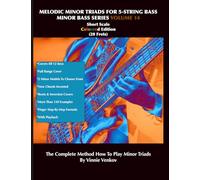 Melodic Minor Triads For 5-Str.Bass Volume 14 (20 Frets) Short Scale, Full Range: How To Play Melodic Triad Minor Chords In All 12 Keys On The 5-Str. Bass, Coloured Edition