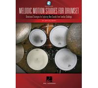 Melodic Motion Studies For Drumset: Directional Strategies For Exploring New Sounds From Familiar Stickings
