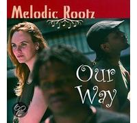 Melodic Rootz - Our Way [Import]