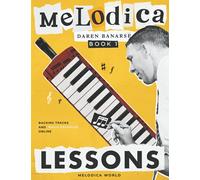 Melodica Lessons: The complete melodica tutorial with ONLINE AUDIO, technique, theory and reading music