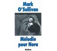 Mélodie pour Nora Mark O'sullivan (Auteur), Diane Ménard (Traduction), Chris Steele-Perkins (Photographie)