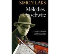 Melodies d'auschwitz LAKS SIMON (Auteur)