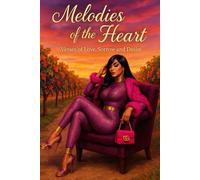 Melodies of the Heart- The Journal: Verses of Love, Sorrow and Desire