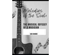 Melodies Of The Soul: The Musical Odyssey Of A Musician