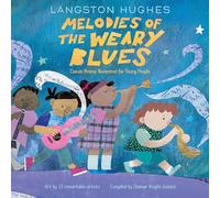 Melodies of The Weary Blues: Classic Poems Illustrated for Young People
