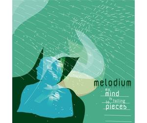 Melodium - My Mind Is Falling To Pieces