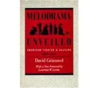 Melodrama Unveiled, Approaches to American Culture David Grimsted (Auteur)