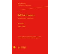 Mélodrames 1804-1808 - Katherine Astbury - Classiques Garnier - relié - Théâtre