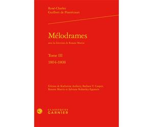 Mélodrames 1804-1808 - Katherine Astbury - Classiques Garnier - relié - Théâtre