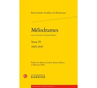 Mélodrames 1809-1810 - René-Charles Guilbert de Pixérécourt - Classiques Garnier - broché - Théâtre