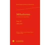 Mélodrames 1809-1810 - René-Charles Guilbert de Pixérécourt - Classiques Garnier - relié - Théâtre